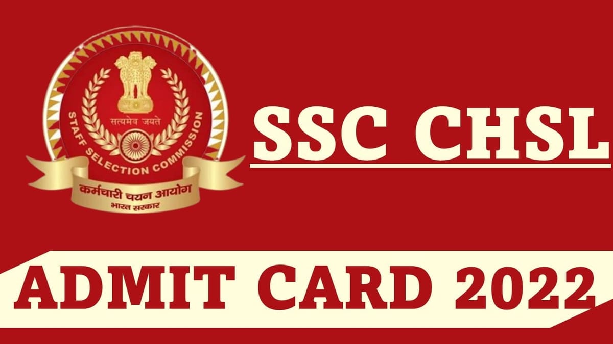 SSC CHSL Admit Card 2022 Released: Tier 1 exam admit card released; Check details here