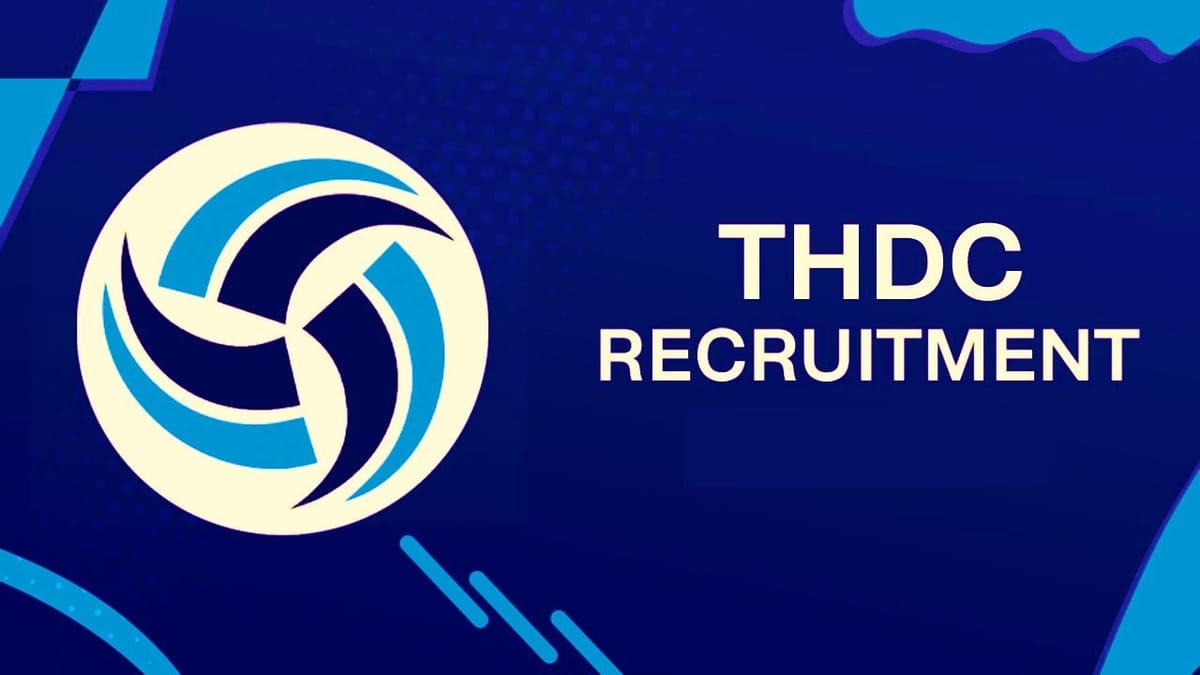 THDC Recruitment 2023: Check Post, Qualification and Other Details