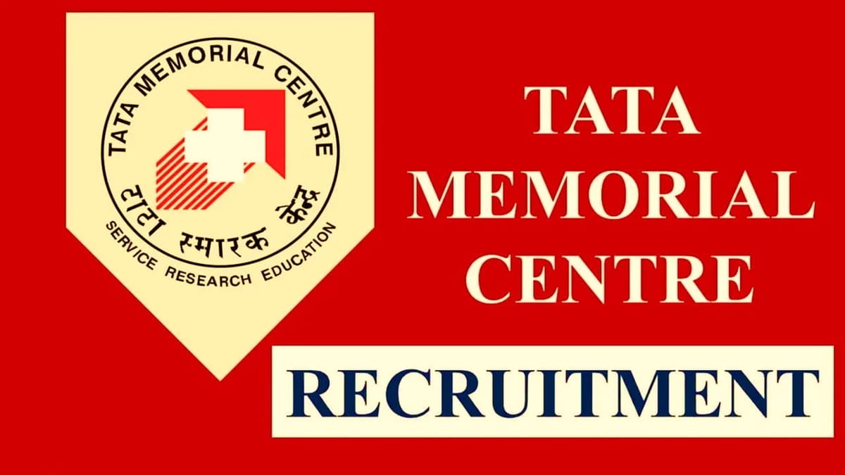 Tata Memorial Centre Recruitment 2023: Monthly Salary Upto 101000, Check Posts, Qualification, Age limit, How to Apply
