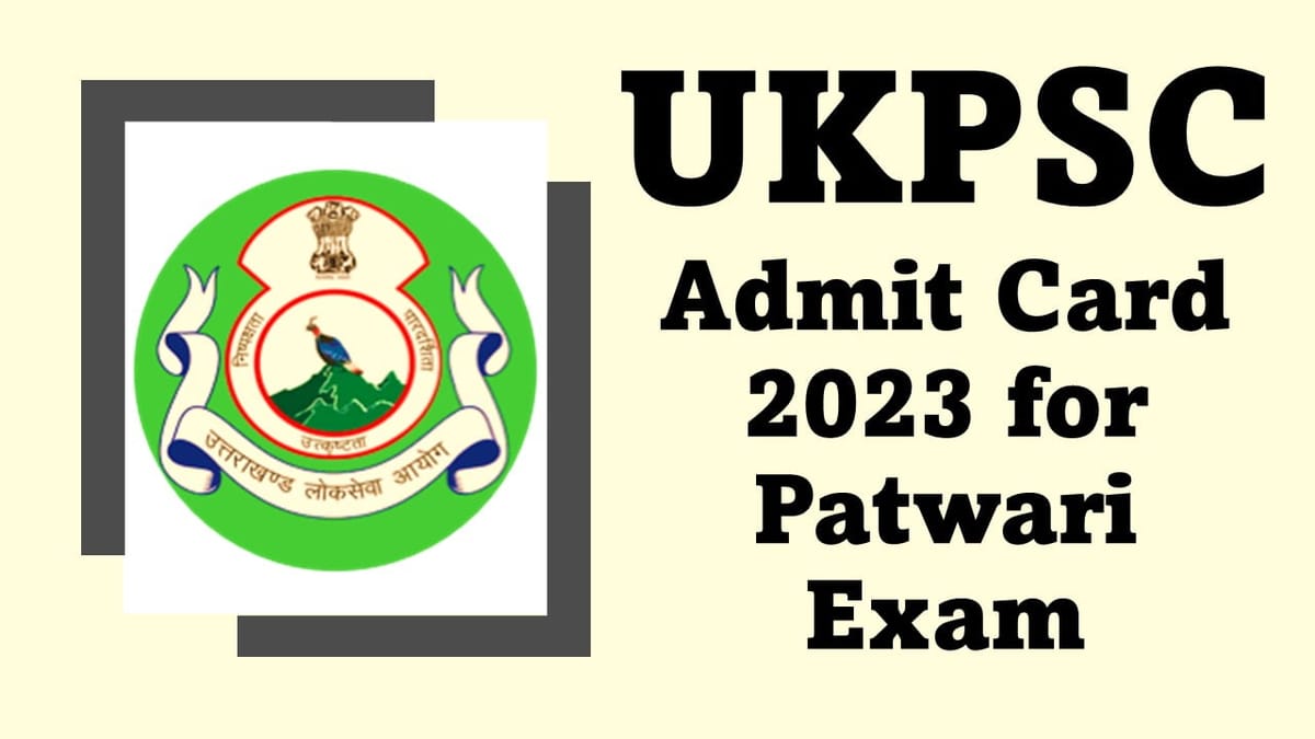 UKPSC Admit Card 2023 for Patwari Exam to be released today; Check Details Here