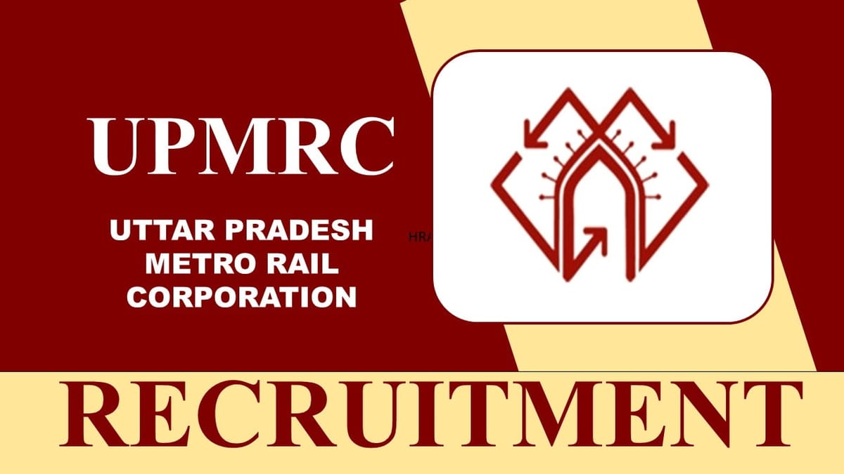 UPMRC Recruitment 2023: Check Post, Qualification, How to Apply, Other Details