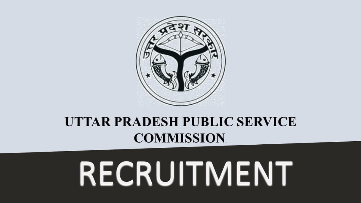 UPPSC Recruitment 2023: Check Posts, Last Date, Application Fees, and How to Apply