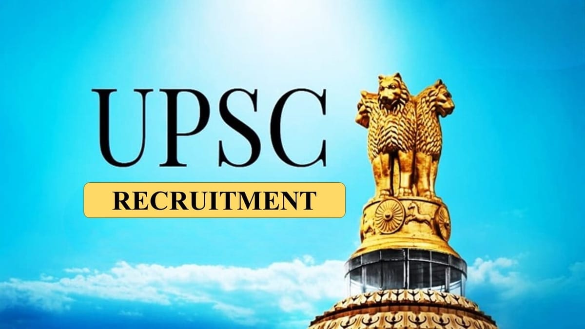 UPSC Recruitment 2023 for Various Posts: Monthly Salary upto 208700, Check Posts, Qualifications, Other Details
