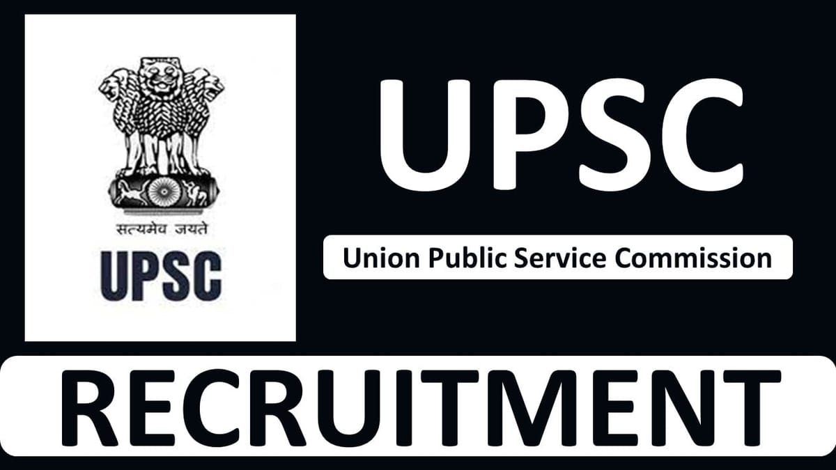 UPSC Recruitment 2023: Monthly Salary up to Rs. 208700, Check Posts, Eligibility, Other Details