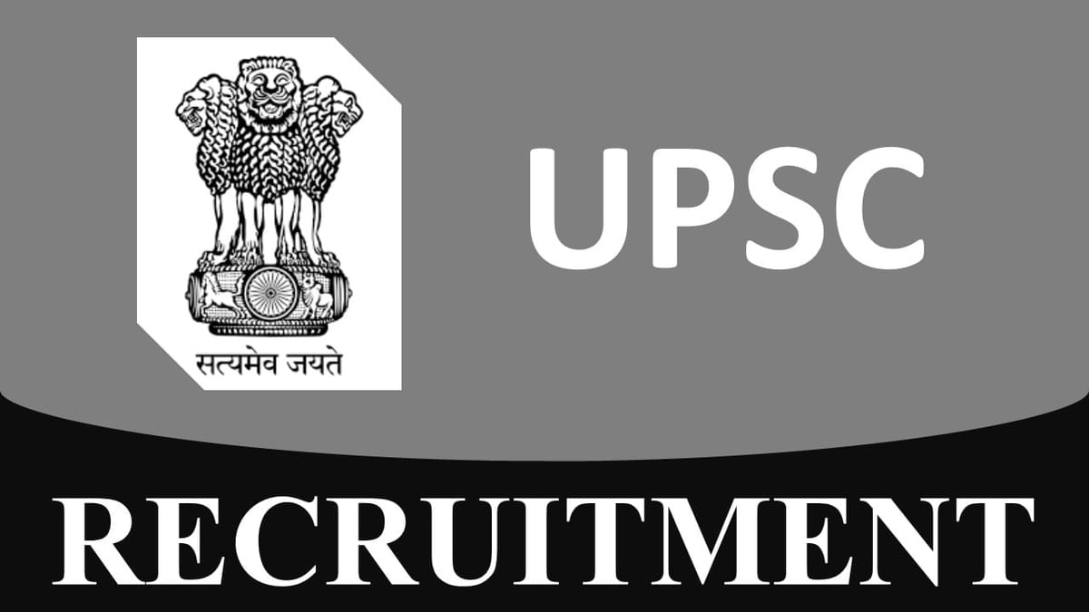 UPSC Recruitment 2023: 73 Vacanceis, Check Post, Vacanies, Salary, Eligibility and Other Vital Details