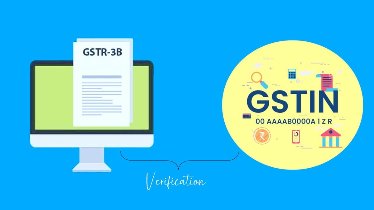 Verify GSTIN and GSTR-3B return authenticity before awarding contract and issuing payment: Govt
