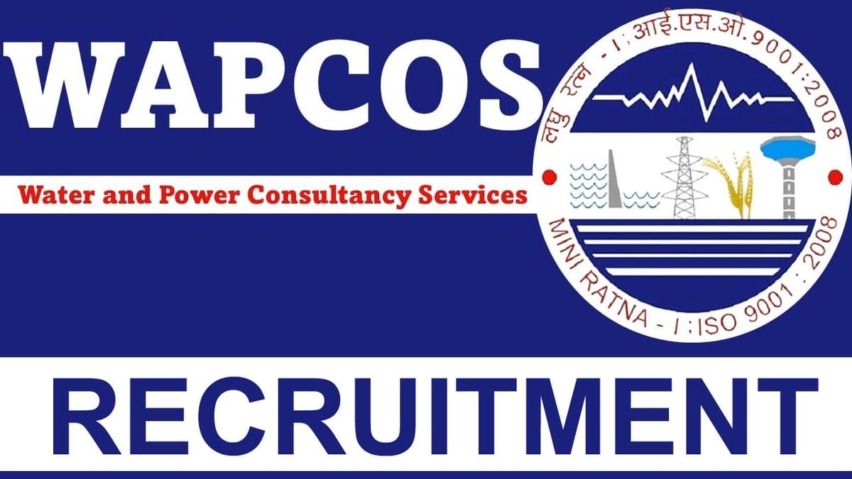 WAPCOS Recruitment 2023: Monthly Salary 70000, Check Posts, Qualification, And How to Apply