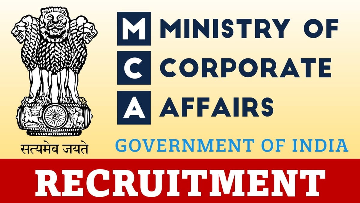 Ministry of Corporate Affairs Recruitment 2023: Check Post, Qualification and Other Details