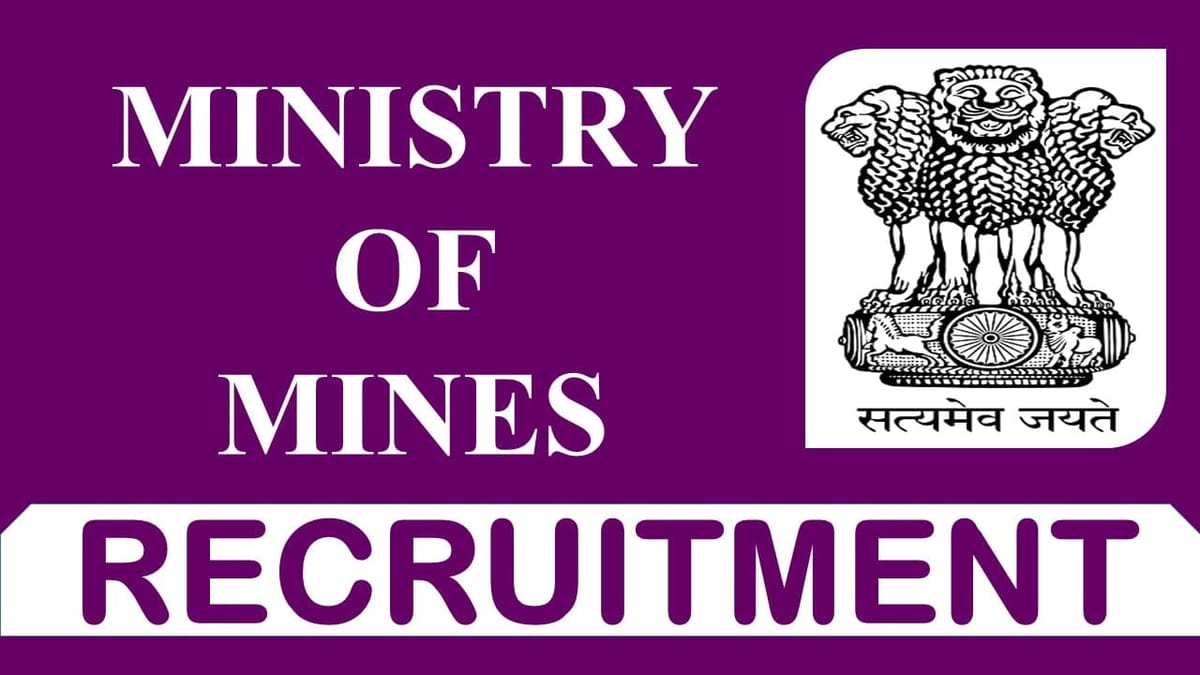 Ministry of Mines Recruitment 2023: 47 Vacancies, Check Post, Eligibility and How to Apply
