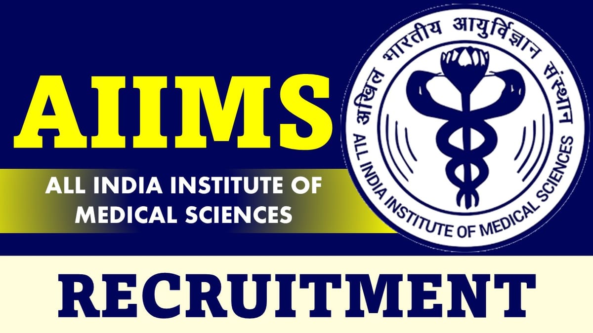 AIIMS Recruitment 2023: Check Posts, Qualification and How to Apply