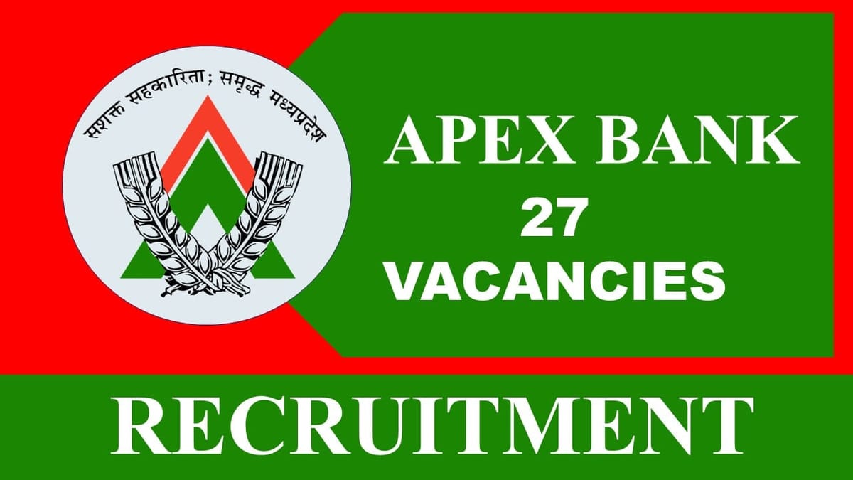 APEX Bank Recruitment 2023: 27 Vacancies Check Post, Qualification, and Other Details