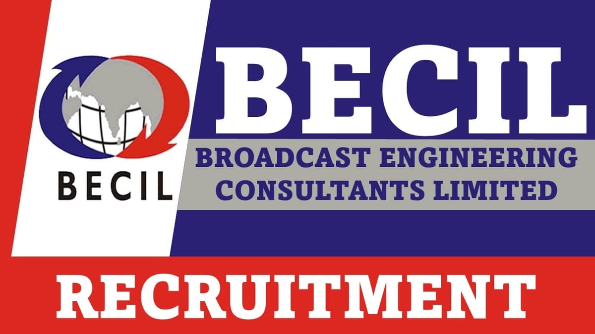 BECIL Recruitment 2023: Check Posts, Qualification and Other Details Here