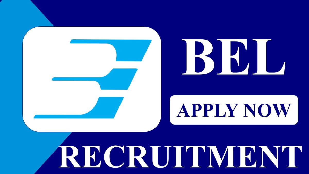 BEL Recruitment 2023: Check Post, Eligibility, Pay Scale and How to Apply