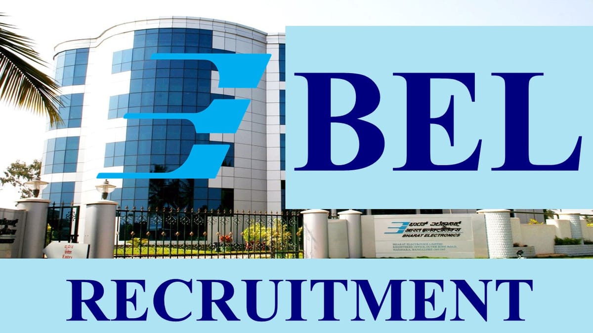 BEL Recruitment 2023: Check Post, Eligibility, Salary and Other Vital Details