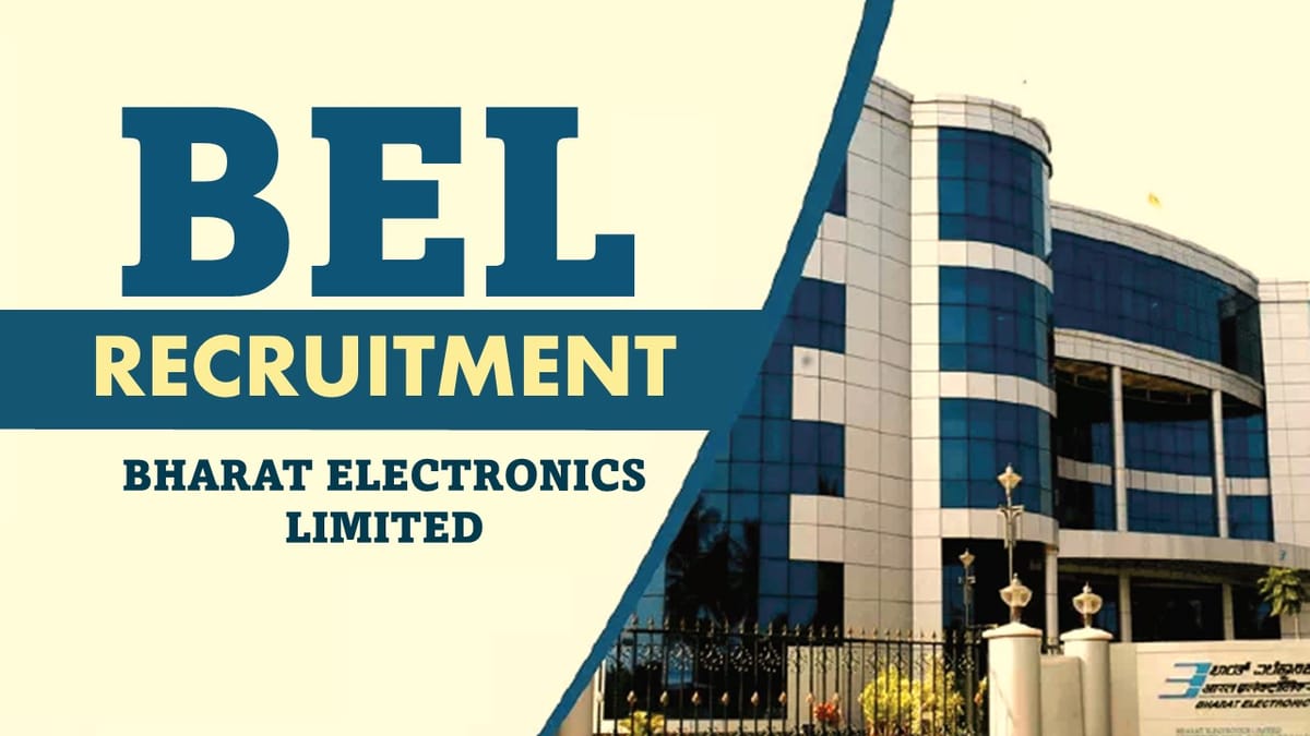 BEL Recruitment 2023: Check Post, Eligibility, Salary and Other Vital Details