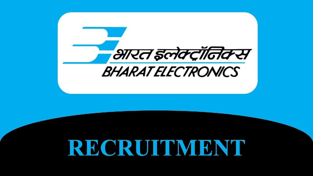 BEL Recruitment 2023: Vacancies 38, Salary upto Rs. 660000, Check Posts, Eligibility, How to Apply