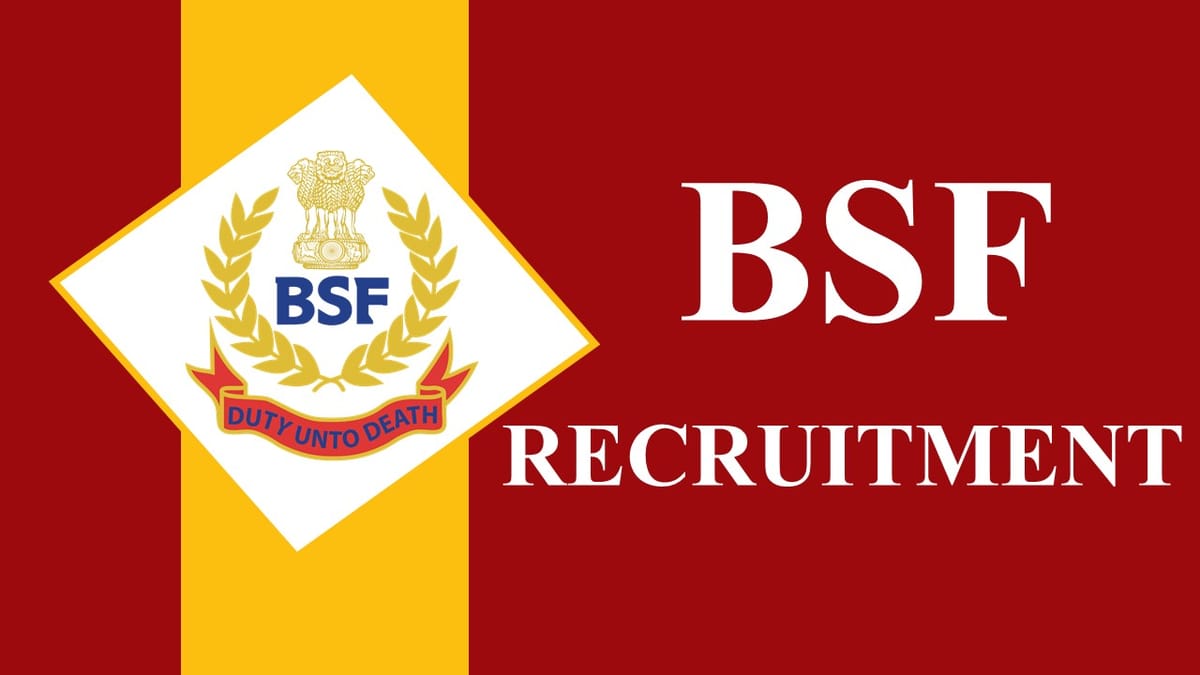 BSF Recruitment 2023: Monthly Salary up to 177500, Check Post, Eligiblity and How to Apply