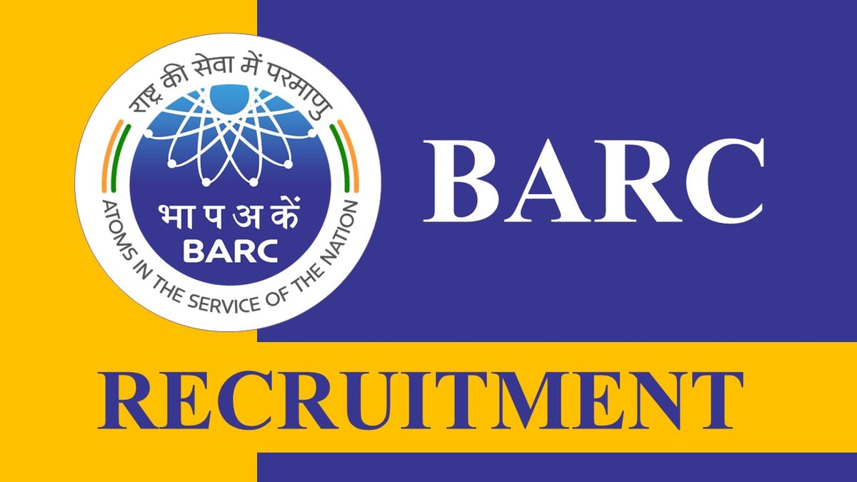 BARC Recruitment 2023: Monthly Salary up to 104988, Check Post, Age, Qualification and How to Apply