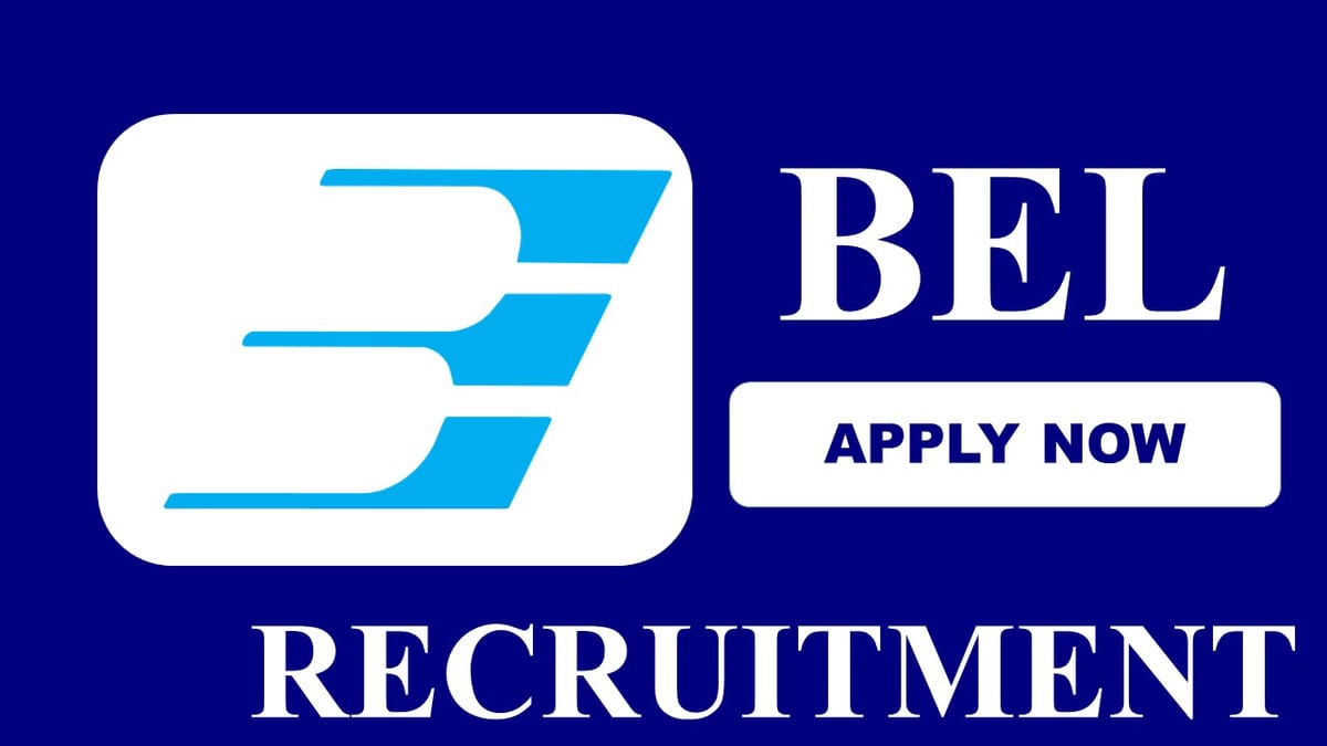 BEL Recruitment 2023: Vacancies 30, Check Posts, Eligibility and Other Vital Details