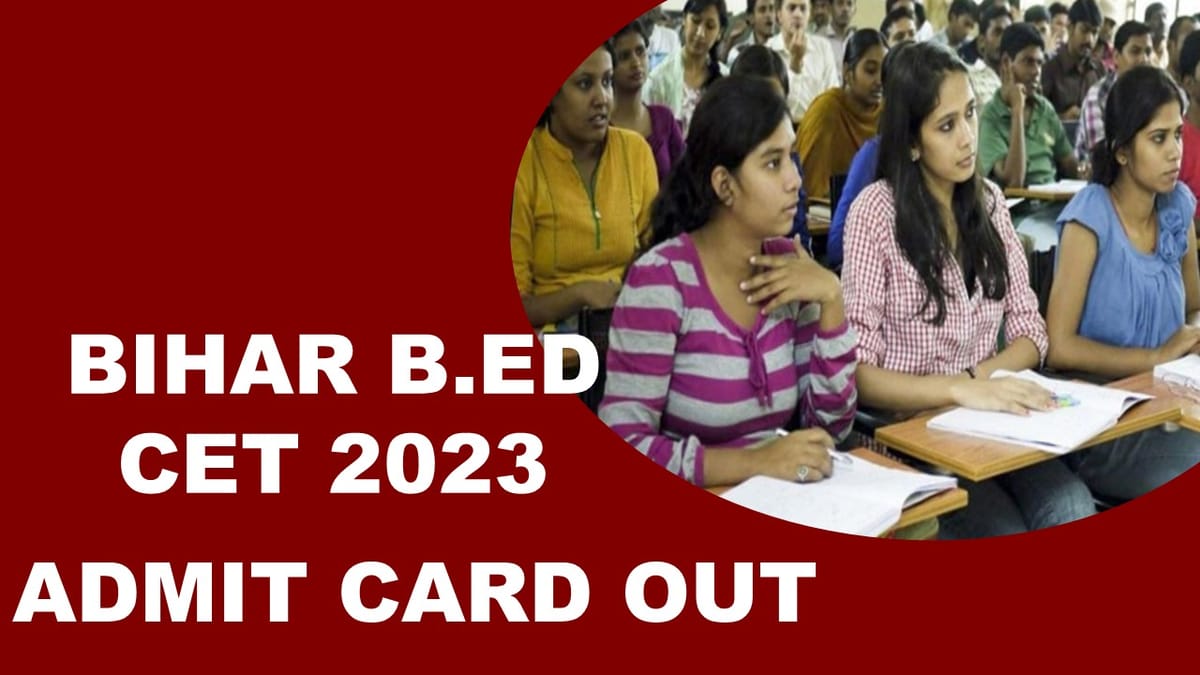 Bihar B.Ed Admit Card Out For CET 2023: Check How to Download
