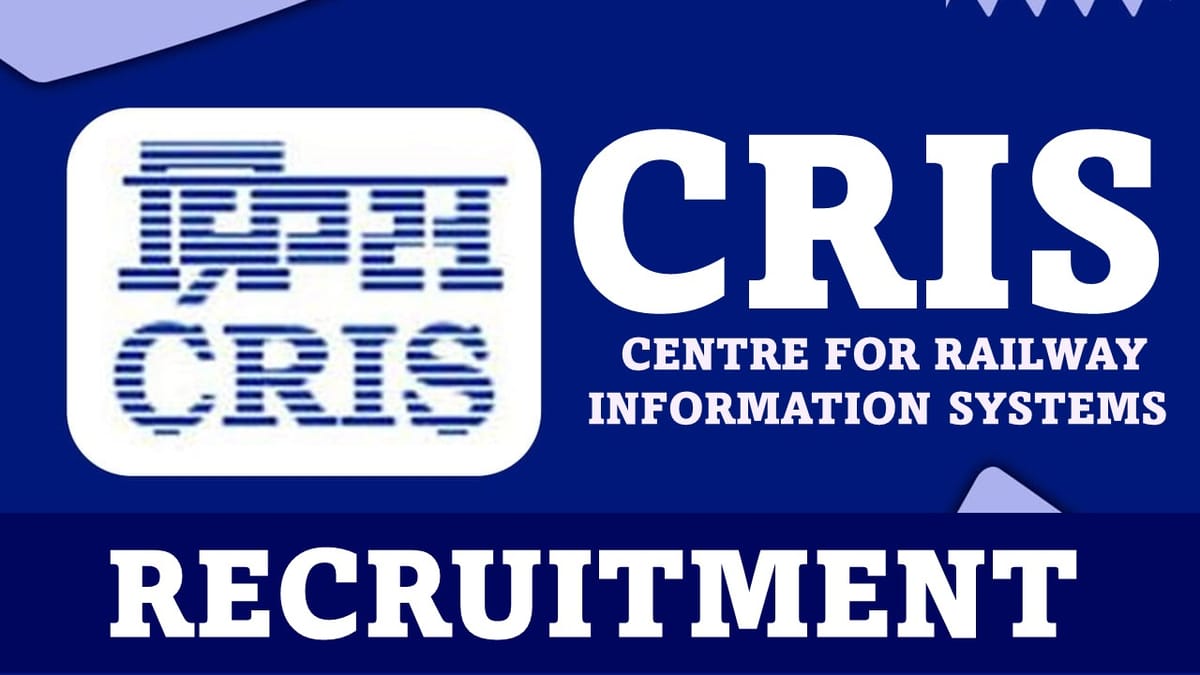 CRIS Recruitment 2023: Check Posts, Pay Scale and Eligibility and How to Apply