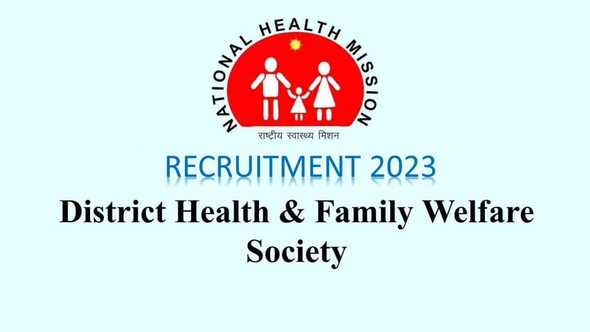 DHFWS Recruitment 2023: Monthly Salary upto 50000, Check Post, Qualification and Other Details