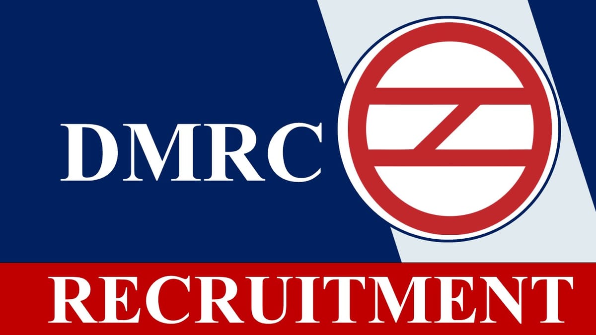 DMRC Recruitment 2023: Monthly Salary up to 82000, Check Post, Age, Eligibility, How to Apply
