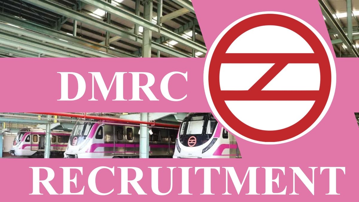 DMRC Recruitment 2023: Monthly Salary up to 280000, Check Posts, Age, Qualification, Salary and How to Apply