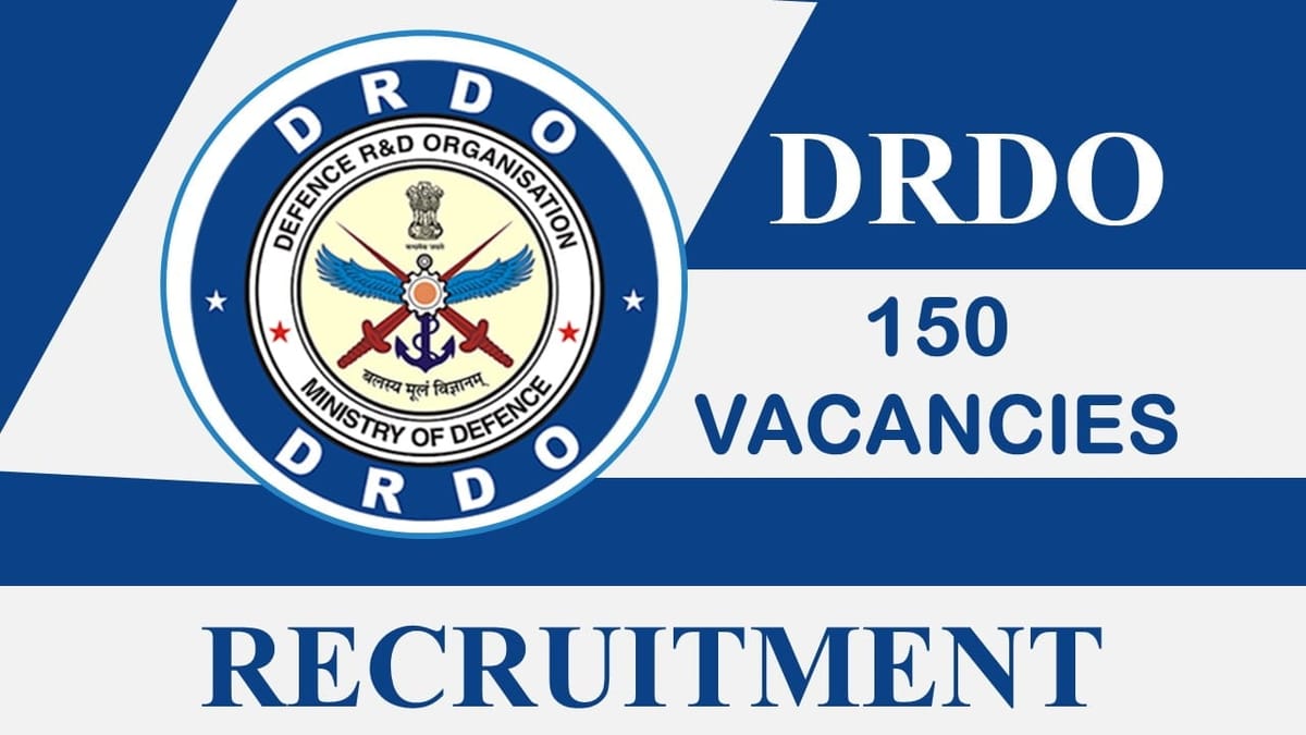 DRDO Recruitment 2023: 150 Vacancies, Check Posts, Eligibility and Other Vital Details