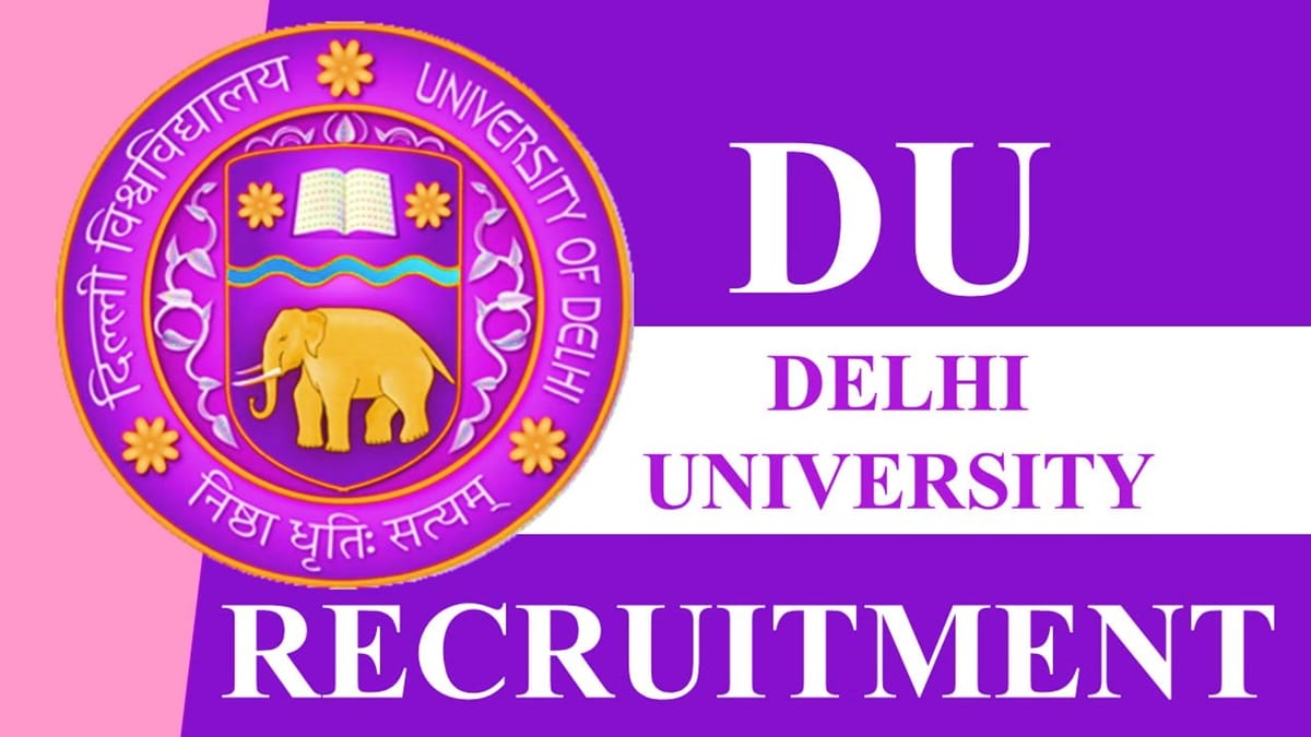 Delhi University Recruitment 2023 for 100 Vacancies: Check Posts, Eligibility and Other Details
