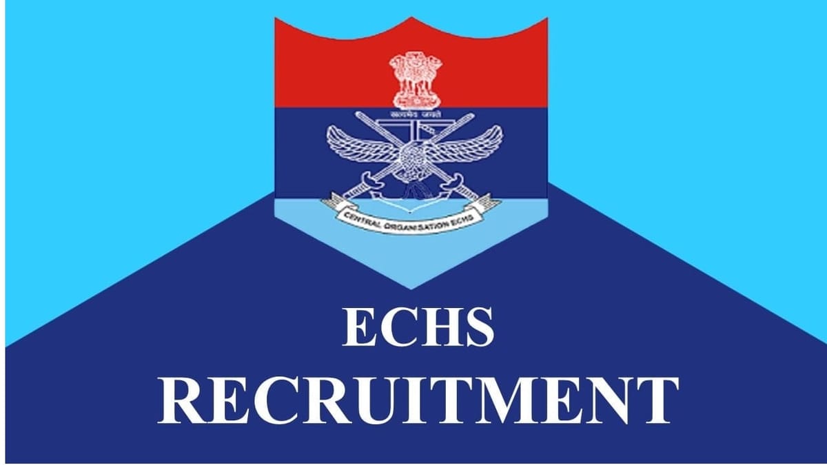 ECHS Recruitment 2023: Monthly salary up to 75000, Qualification and How to Apply