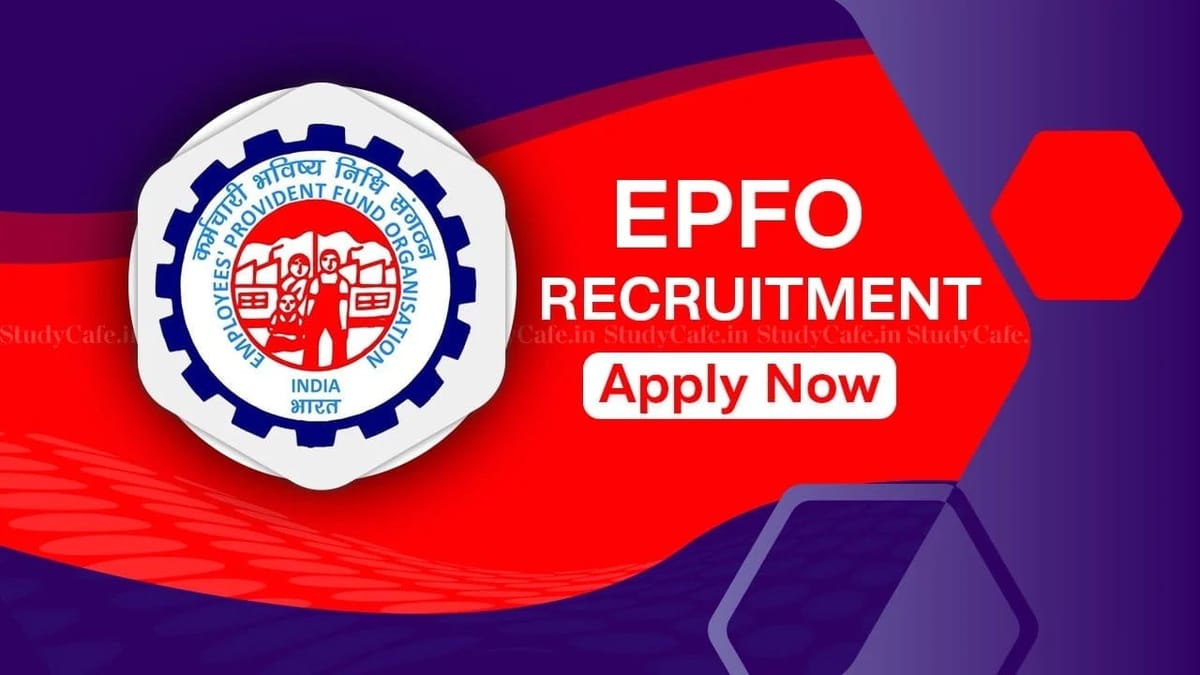 EPFO Recruitment 2023: 2859 Vacancies, Monthly Salary Upto 92300, Check Posts, Qualification and How to Apply