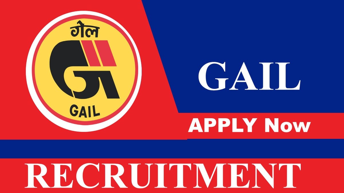 GAIL Recruitment 2023: Check Post, Age, Vacancies, Eligibility and Other Vital Details
