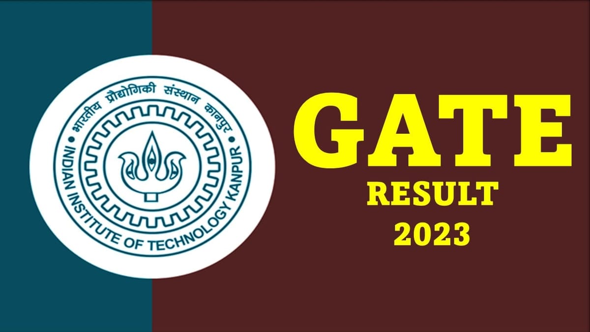 GATE Result 2023: IIT Kanpur Release GATE Result 2023; How to Check Marks and Cut-Off