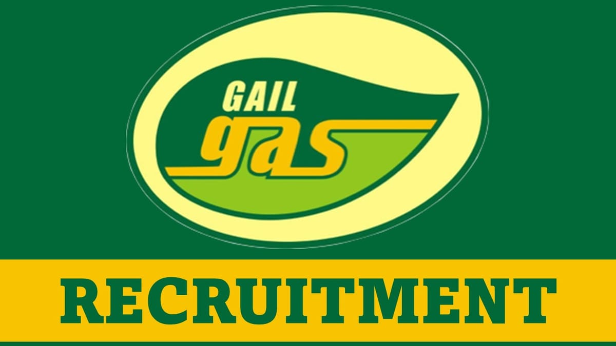 GAIL Gas Recruitment 2023 for 120 Vacancies: Monthly Salary up to 60000, Check Posts, Qualification, Other Details
