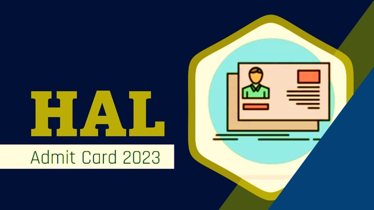 HAL Admit Card 2023: HAL Released Admit Card for Various Diploma, Technician Trainees
