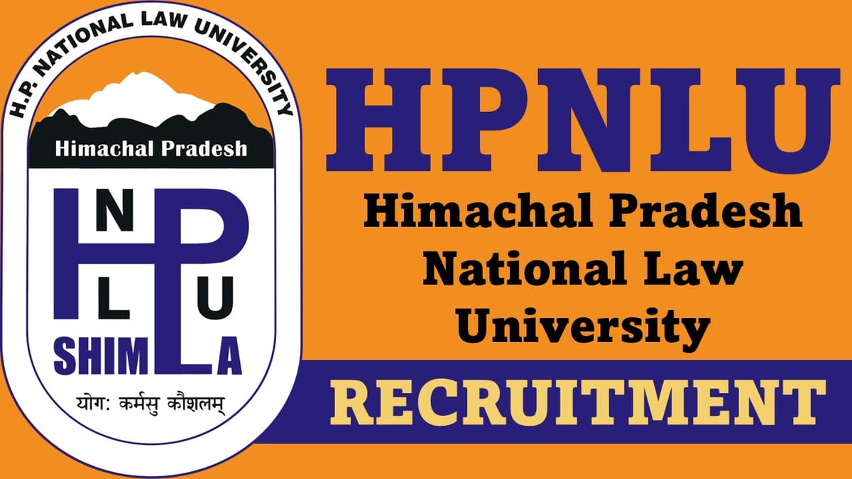 HPNLU Recruitment 2023: Salary up to 144000, Check Posts, Qualification and How to Apply