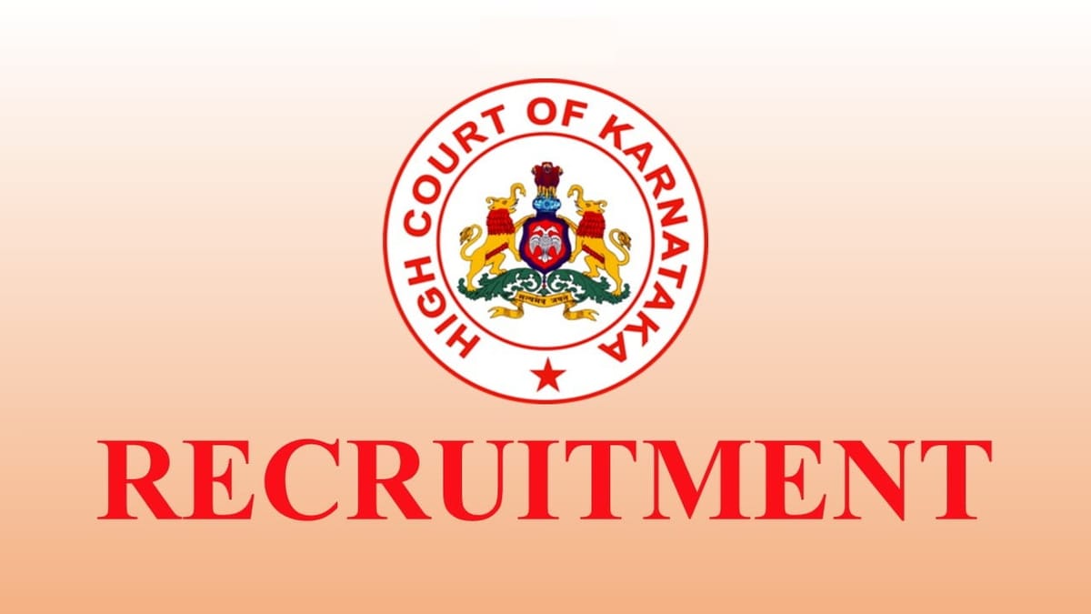 Karnataka High Court Recruitment 2023: Check Posts, Qualification and How to Apply