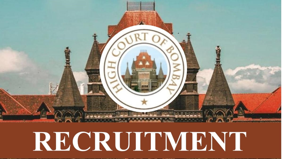 Bombay High Court Recruitment 2023: 293 Vacancies, Check Posts, Eligibility, Monthly Salary, How to Apply