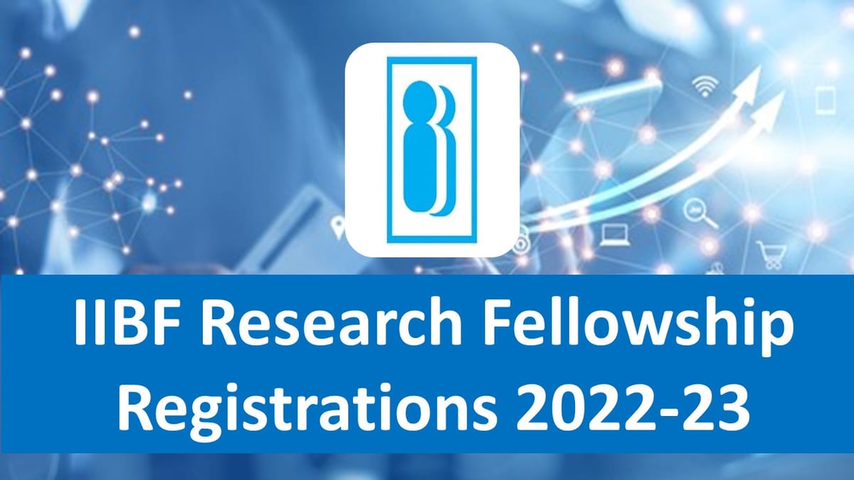 IIBF Research Fellowship 2022-23: Check Eligibility and Dates, and How to Apply