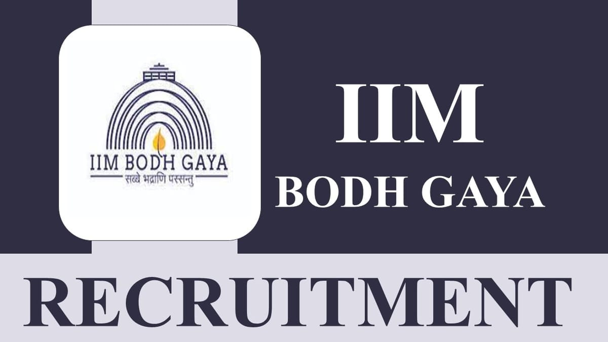IIM Bodh Gaya Recruitment 2023: Check Posts, Eligibility and How to Apply
