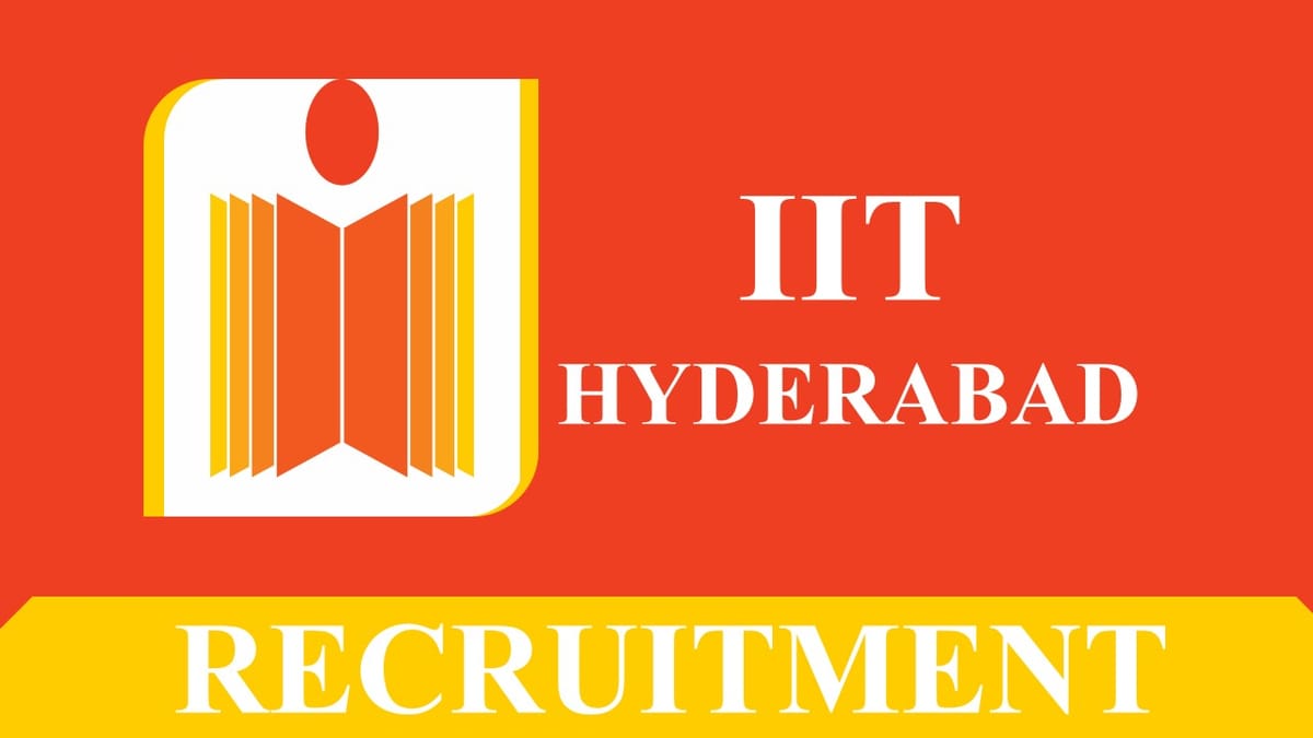 IIT Hyderabad Recruitment 2023 for Research Fellow: Check Vacancies, Eligibility and Other Vital Details