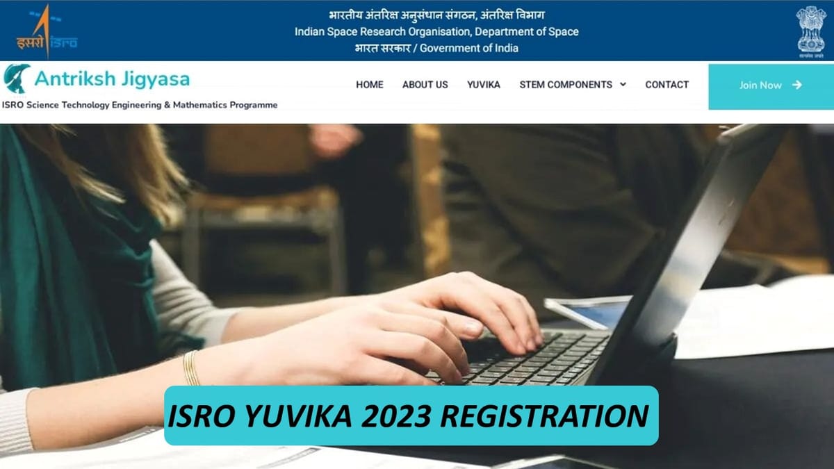 ISRO YUVIKA 2023 Registration Started: Check How to Apply Online, Selection Parameters, Impotant Details
