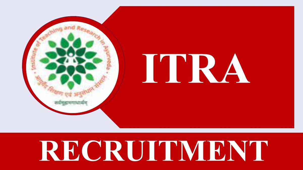 ITRA Recruitment 2023: Check Post, Eligibility, Other Essential Details including Monthly Remuneration