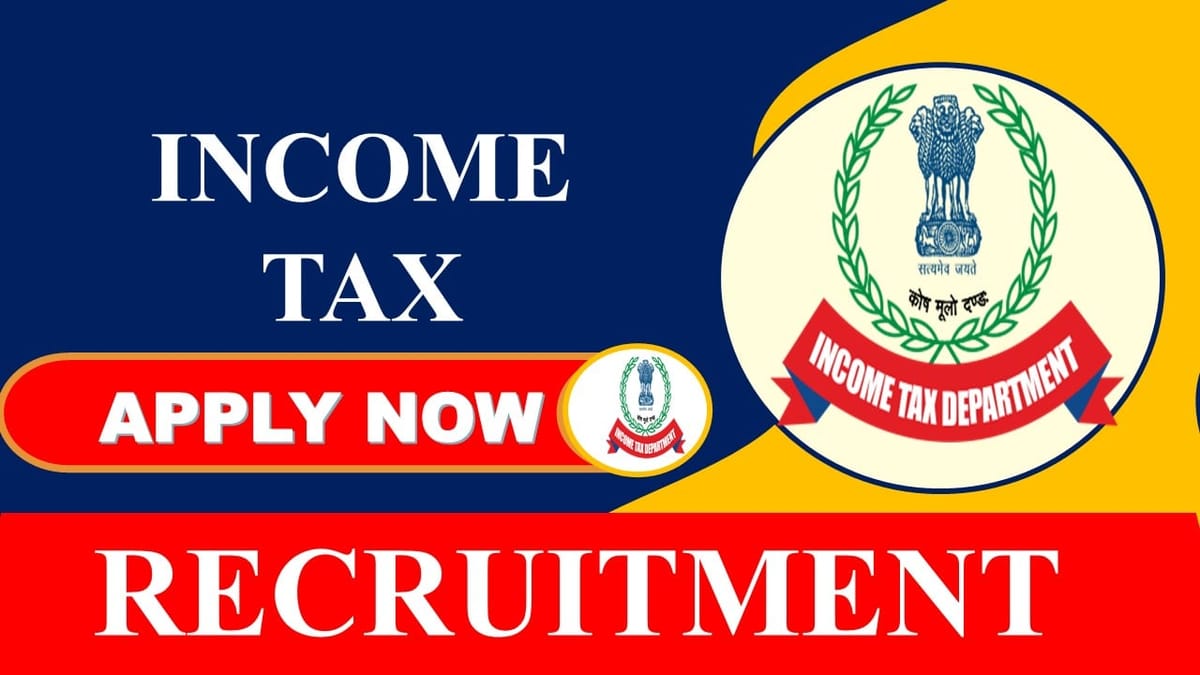 Income Tax Recruitment 2023: Check Post, Age, Qualification and How to Apply