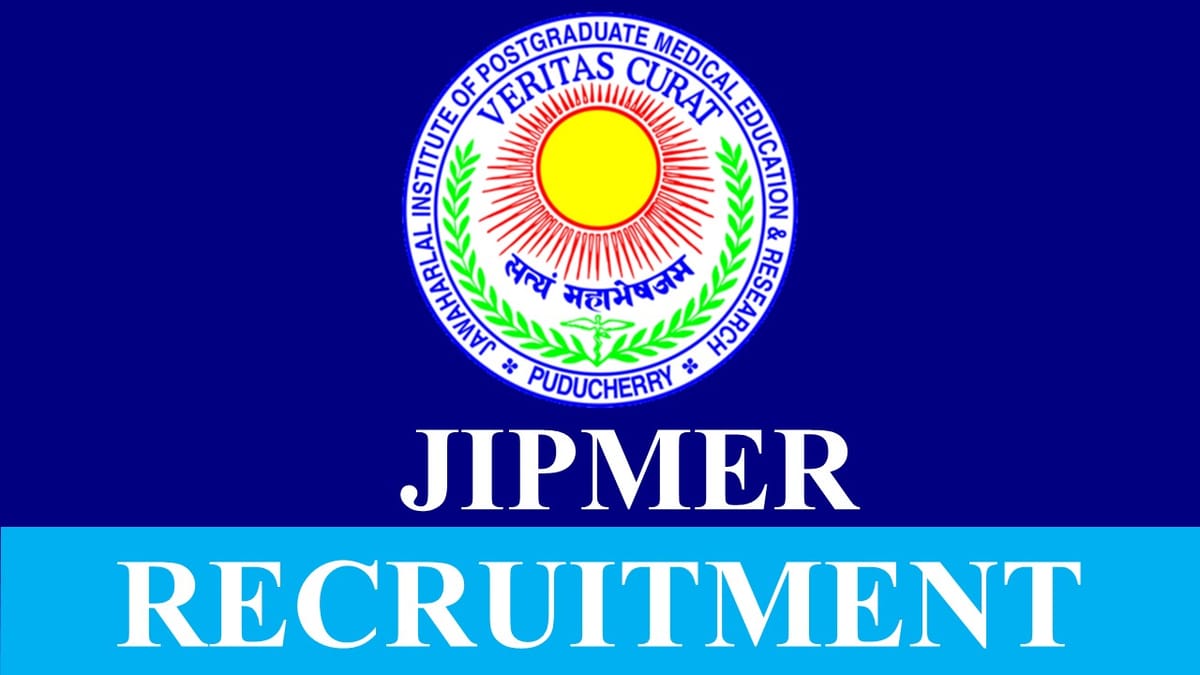 JIPMER Recruitment 2023: Check Post, Eligibility, Age Limit and Other Details