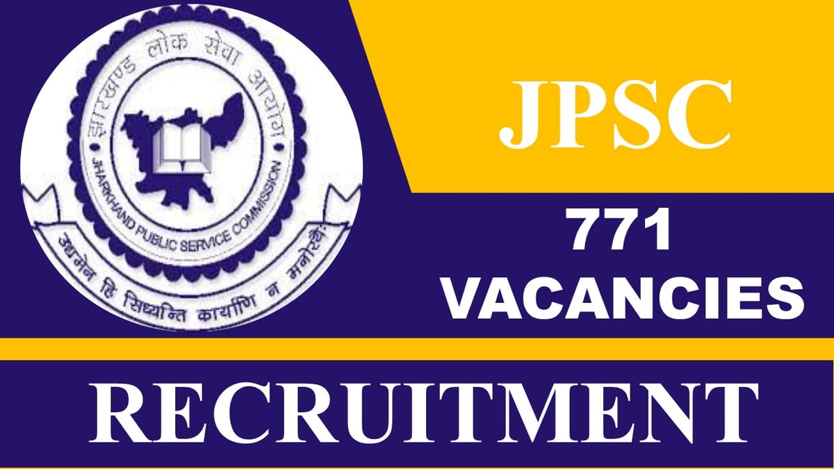JPSC Recruitment 2023 for 771 Vacancies: Check Posts, Eligibility, Pay Scales and How to Apply