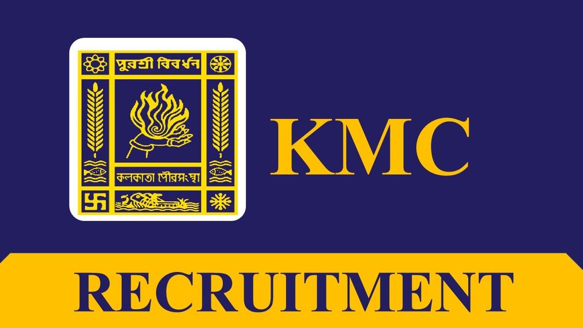 KMC Recruitment 2023: Check Post, Eligibility, Monthly Salary, Application Process