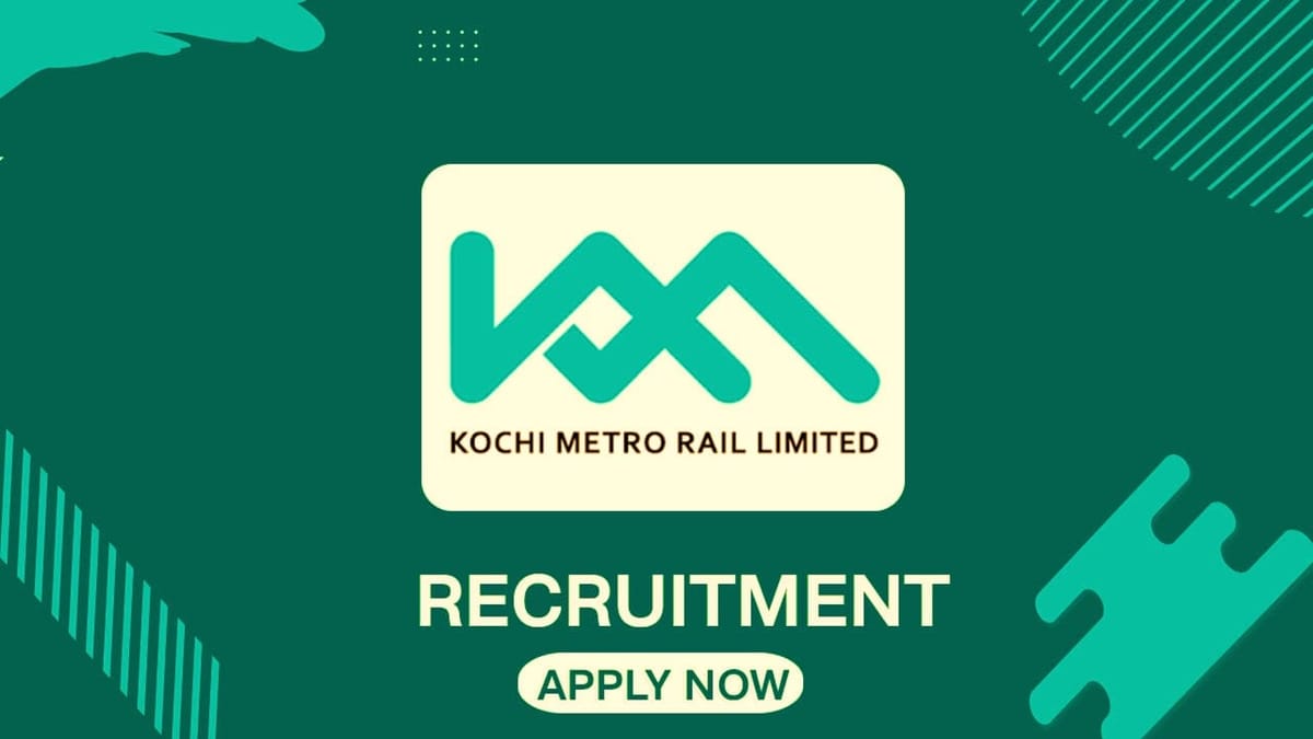 KMRL Recruitment 2023: Check Post, Qualifications, and Other Details