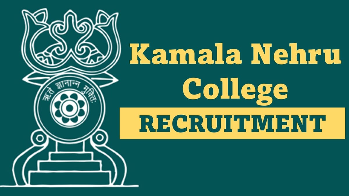 Kamala Nehru College Recruitment 2023: Check Post, Qualification and How to Apply